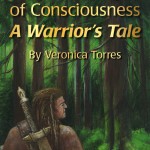 The Journey of Consciousness, A Warrior's Tale