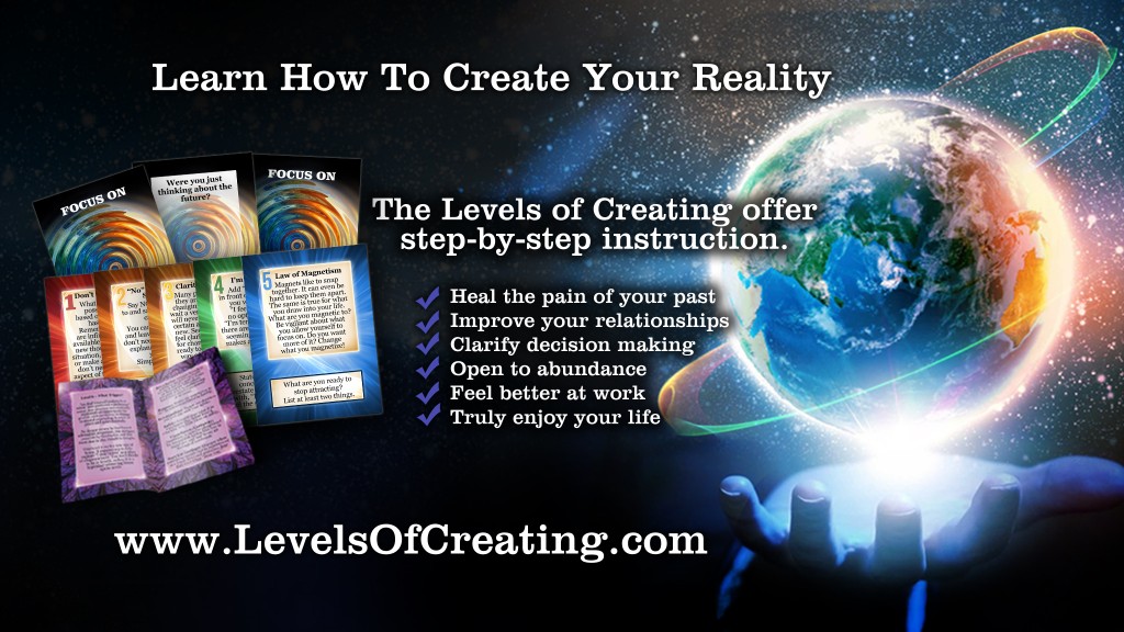 Learn How To Create Your Reality